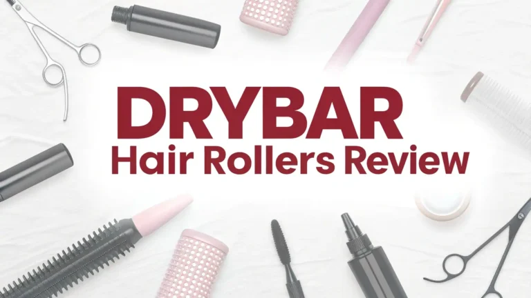 Drybar Hair Rollers Review: Is It Really the #1 Choice?