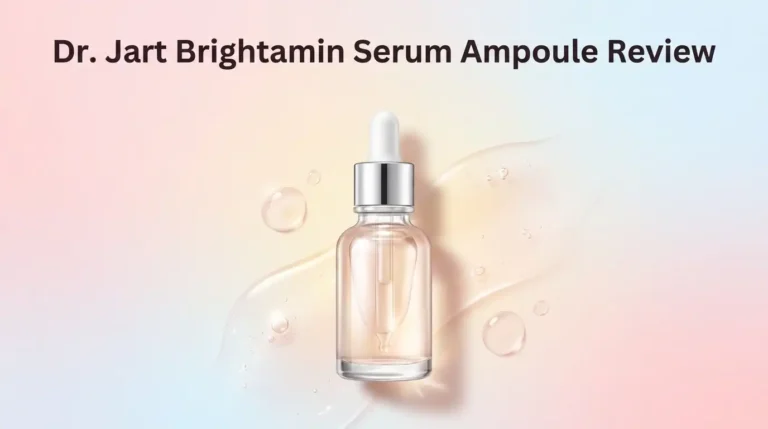Dr. Jart Brightamin Serum Ampoule Review: Worth It?